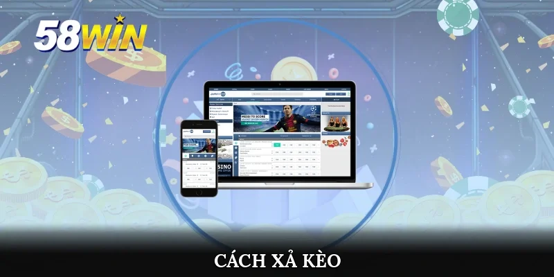 Cách xả kèo
